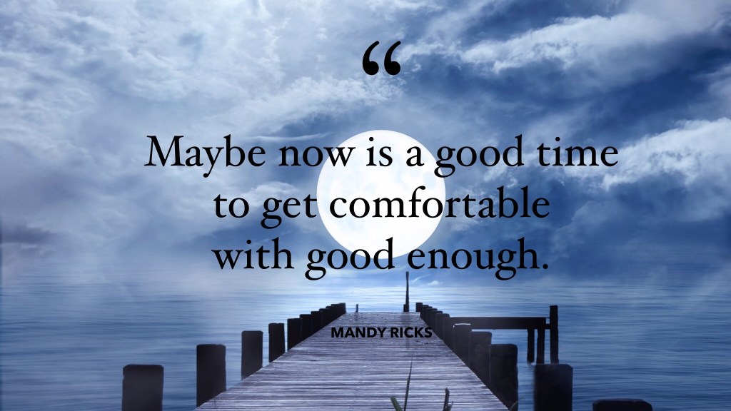 Good enough